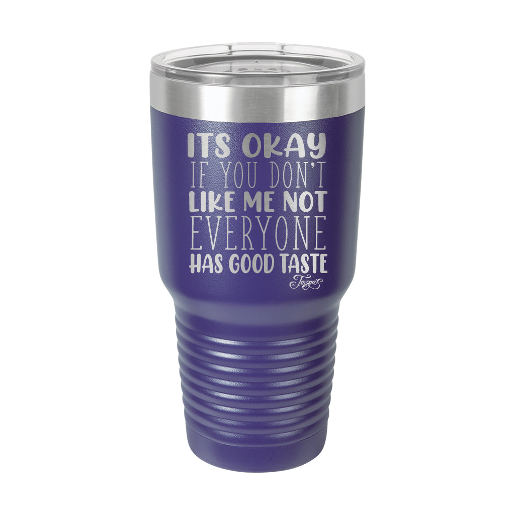 30oz Tumbler • Not Everyone Has Good Taste – Tonya's Treasures Inc