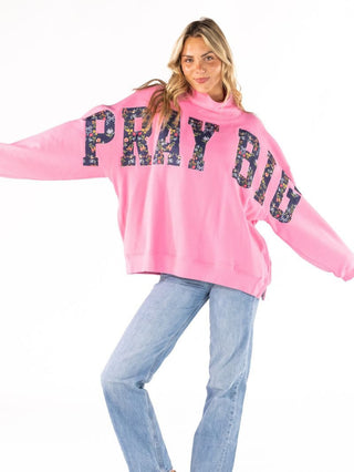 Pray Big Everyday Mock Neck Sweatshirt • Pink