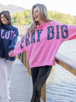 Pray Big Everyday Mock Neck Sweatshirt • Pink