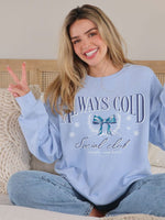 Crew Always Cold Sweatshirt • Sky