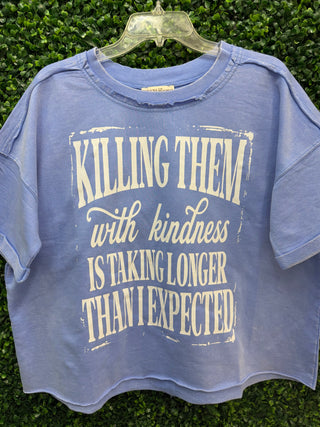Killing Them with Kindness Tee • Cornflower