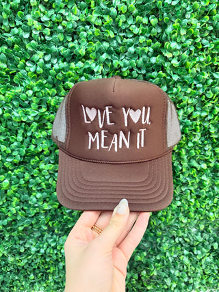 Love You, Mean It Embroidered Trucker Hat • Brown