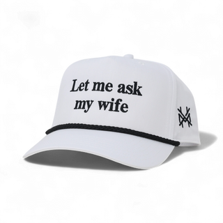 Let Me Ask My Wife Hat • Retro White + Black Rope