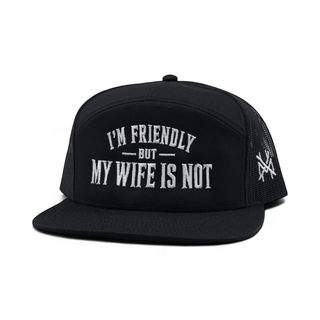 I'm Friendly, Wife Is Not Hat • 7 Panel Black