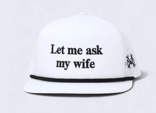 Let Me Ask My Wife Snapback Hat • White