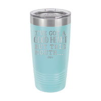 20oz Tumbler • But This Mouth...