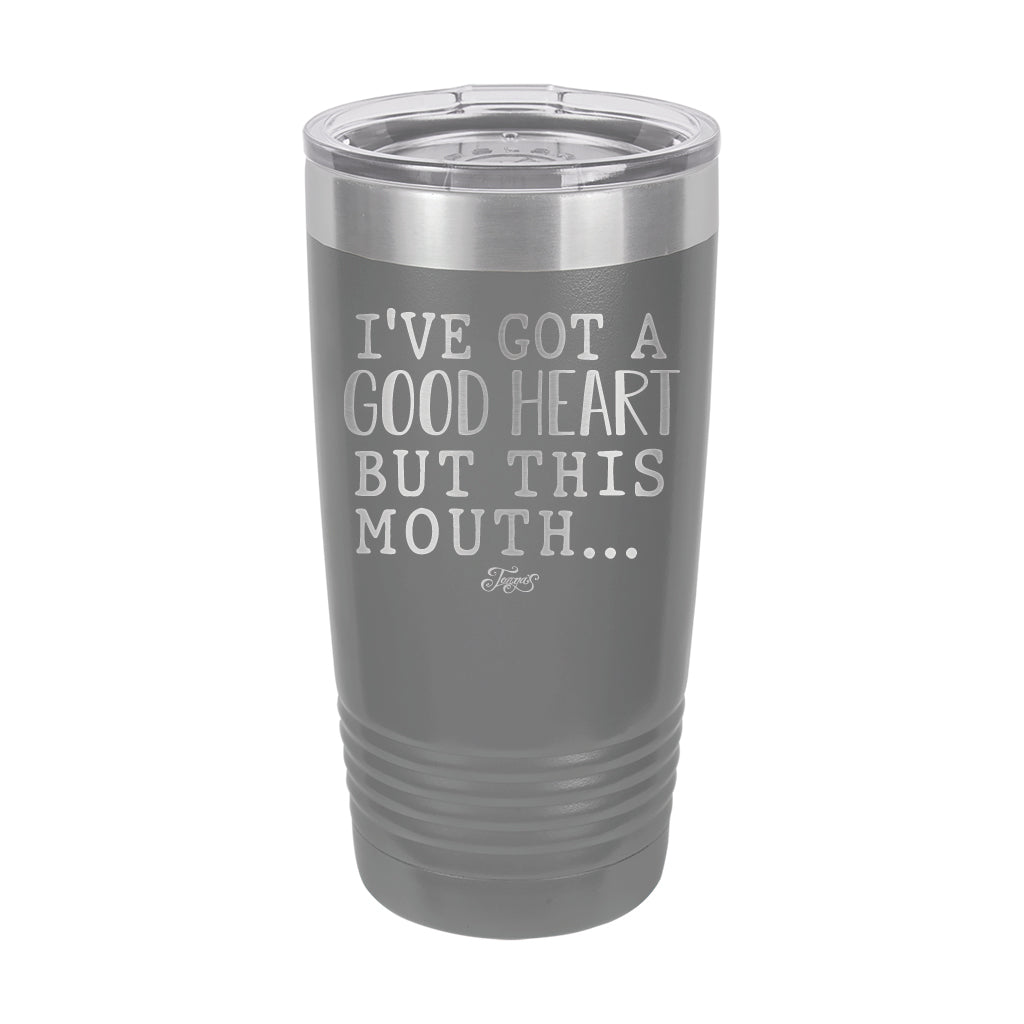 20oz Tumbler • But This Mouth...