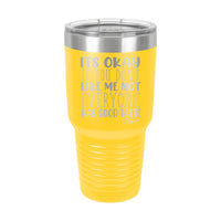 30oz Tumbler • Not Everyone Has Good Taste