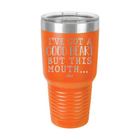 30oz Tumbler • But This Mouth...