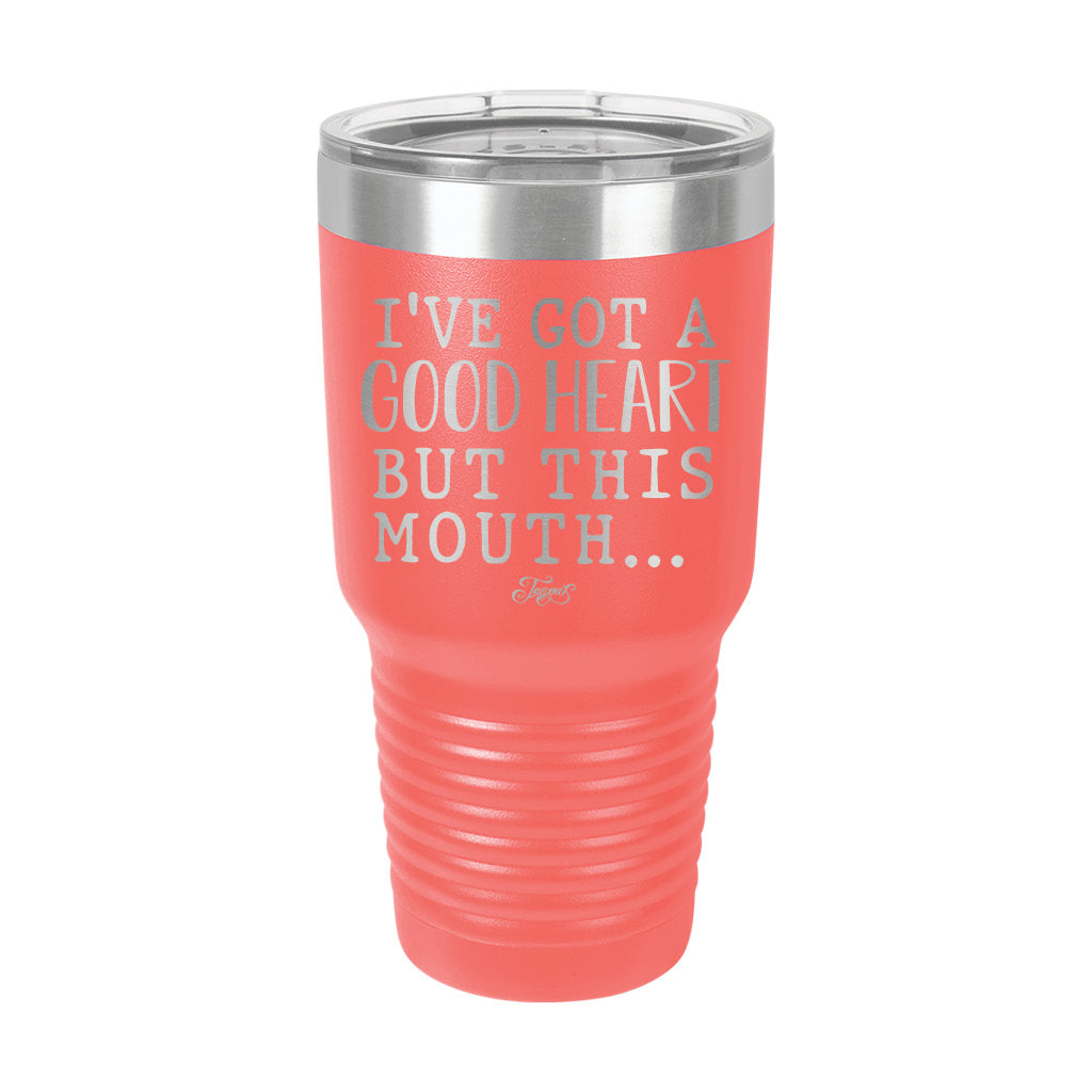 30oz Tumbler • But This Mouth...