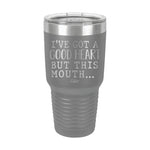 30oz Tumbler • But This Mouth...