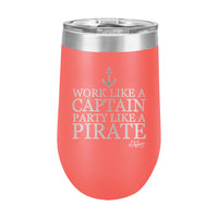 16oz Wine Tumbler • Work Like a Captain...