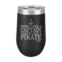 16oz Wine Tumbler • Work Like a Captain...