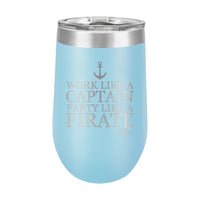 16oz Wine Tumbler • Work Like a Captain...