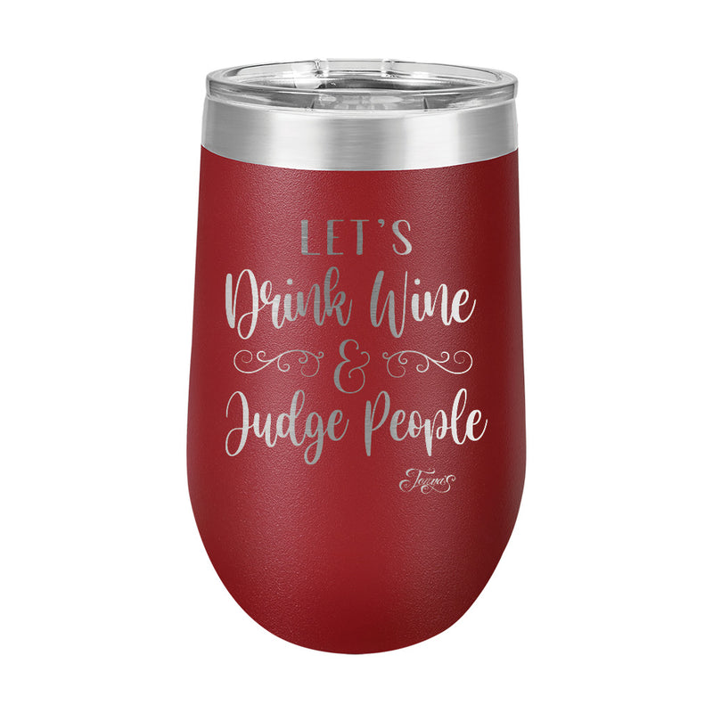 16oz Wine Tumber • Let's Drink Wine & Judge People