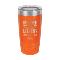 20oz Tumbler • Hangover lasts a day