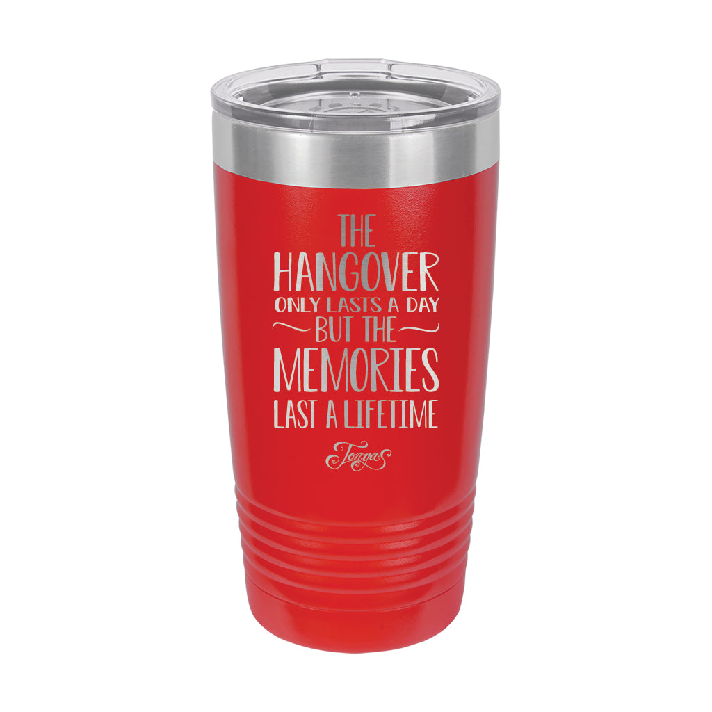 20oz Tumbler • Hangover lasts a day