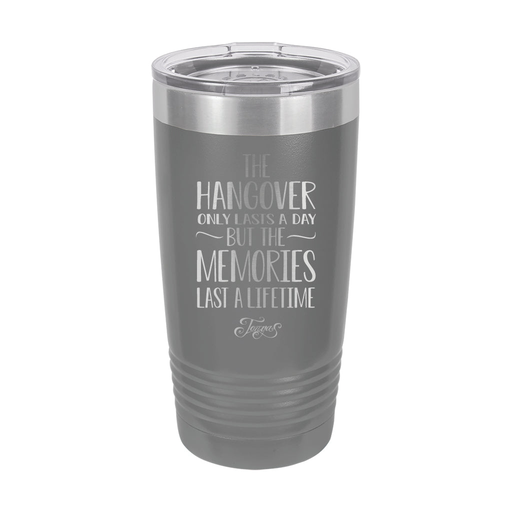 20oz Tumbler • Hangover lasts a day