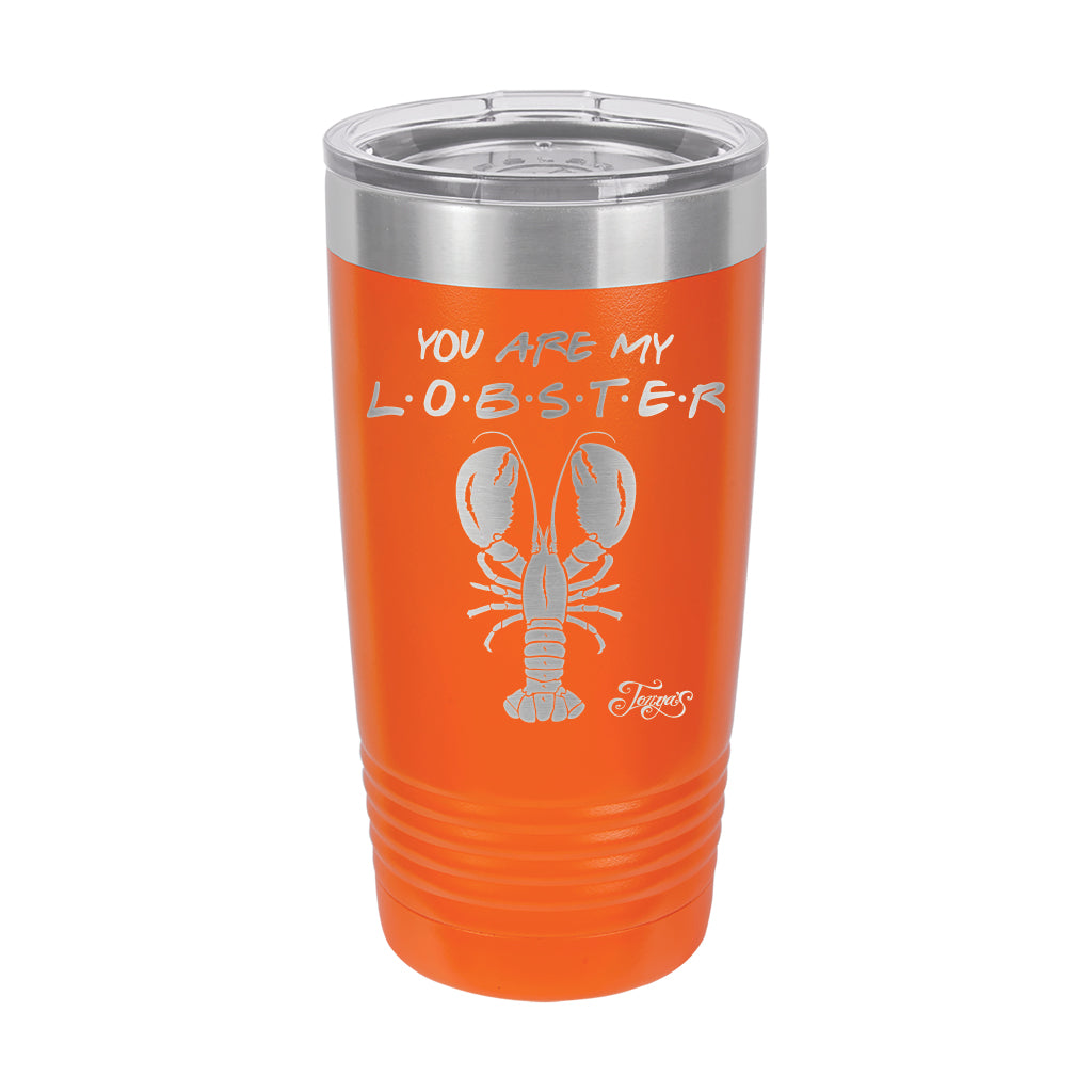 20oz Tumbler • You Are My Lobster