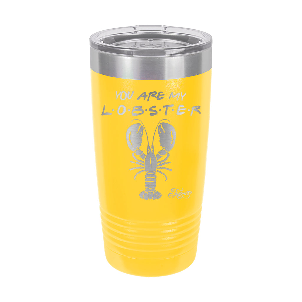 20oz Tumbler • You Are My Lobster