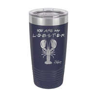 20oz Tumbler • You Are My Lobster