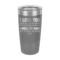 20oz Tumbler • I Love You With My Boobs