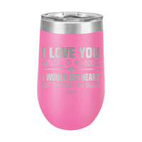 16oz Wine Tumbler • I Love You With My Boobs