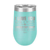 16oz Wine Tumbler • I Love You With My Boobs