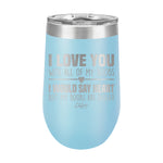 16oz Wine Tumbler • I Love You With My Boobs