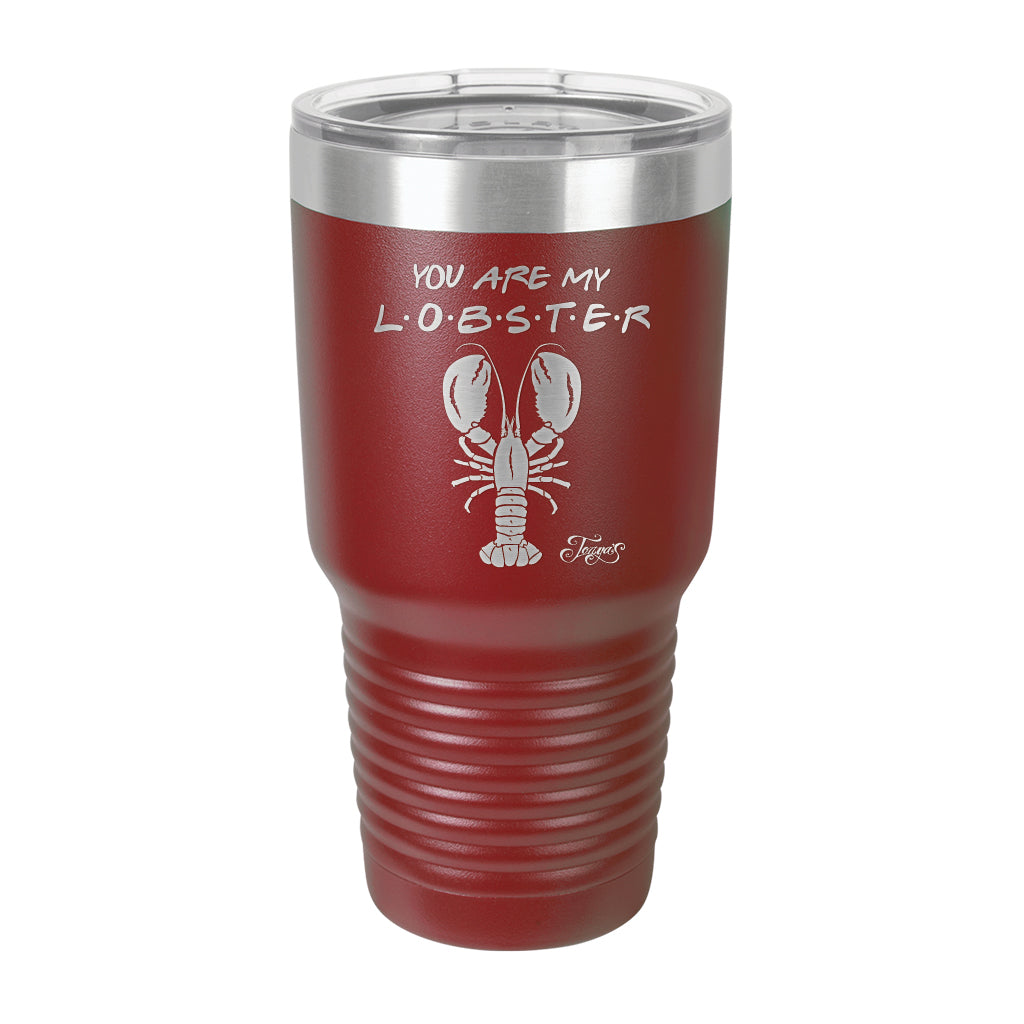 30oz Tumbler • You Are My Lobster