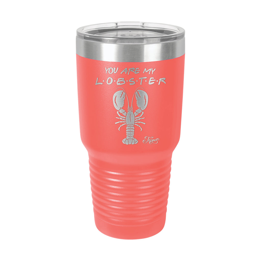 30oz Tumbler • You Are My Lobster