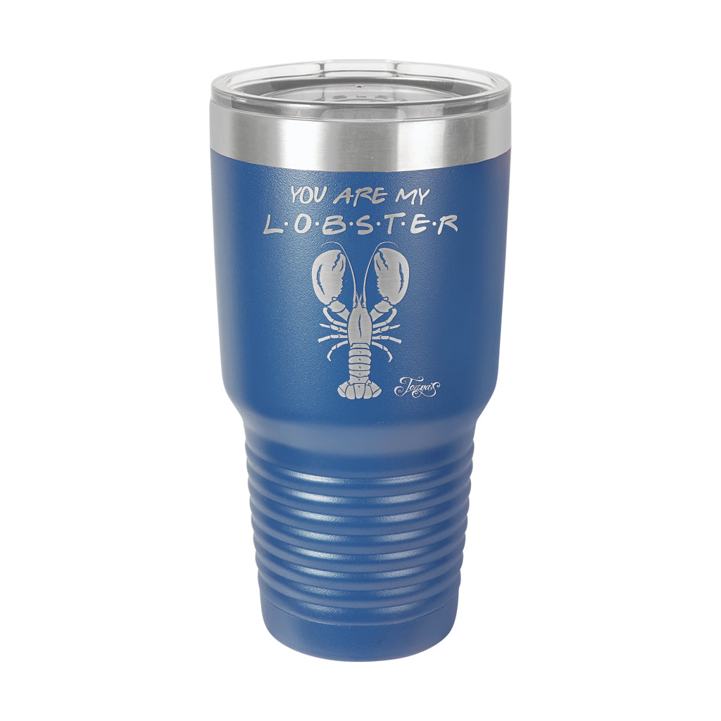 30oz Tumbler • You Are My Lobster