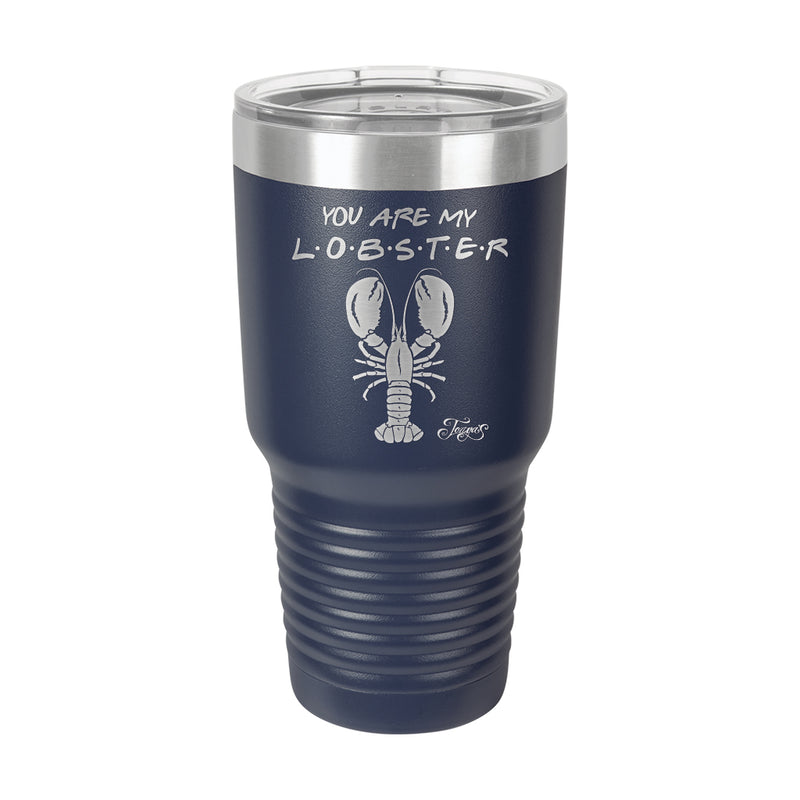 30oz Tumbler • You Are My Lobster