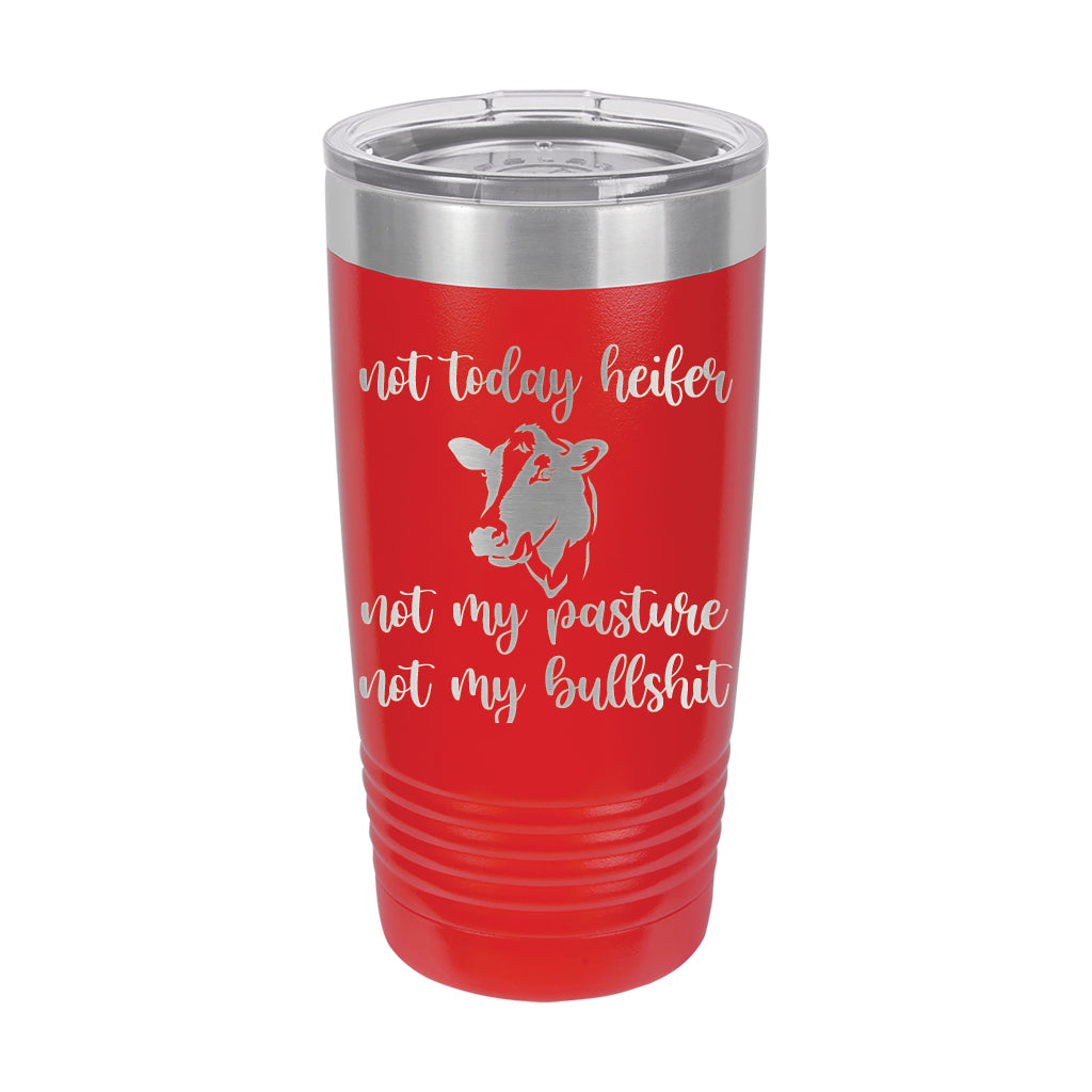 20oz Tumbler • Not Today Heifer...