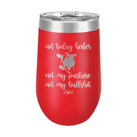 16oz Wine Tumbler • Not Today Heifer...