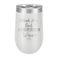 16oz Wine Cup • Roses Are Red...