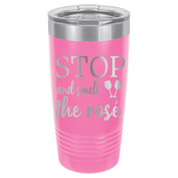 20oz Tumbler • Stop and Smell the Rose'