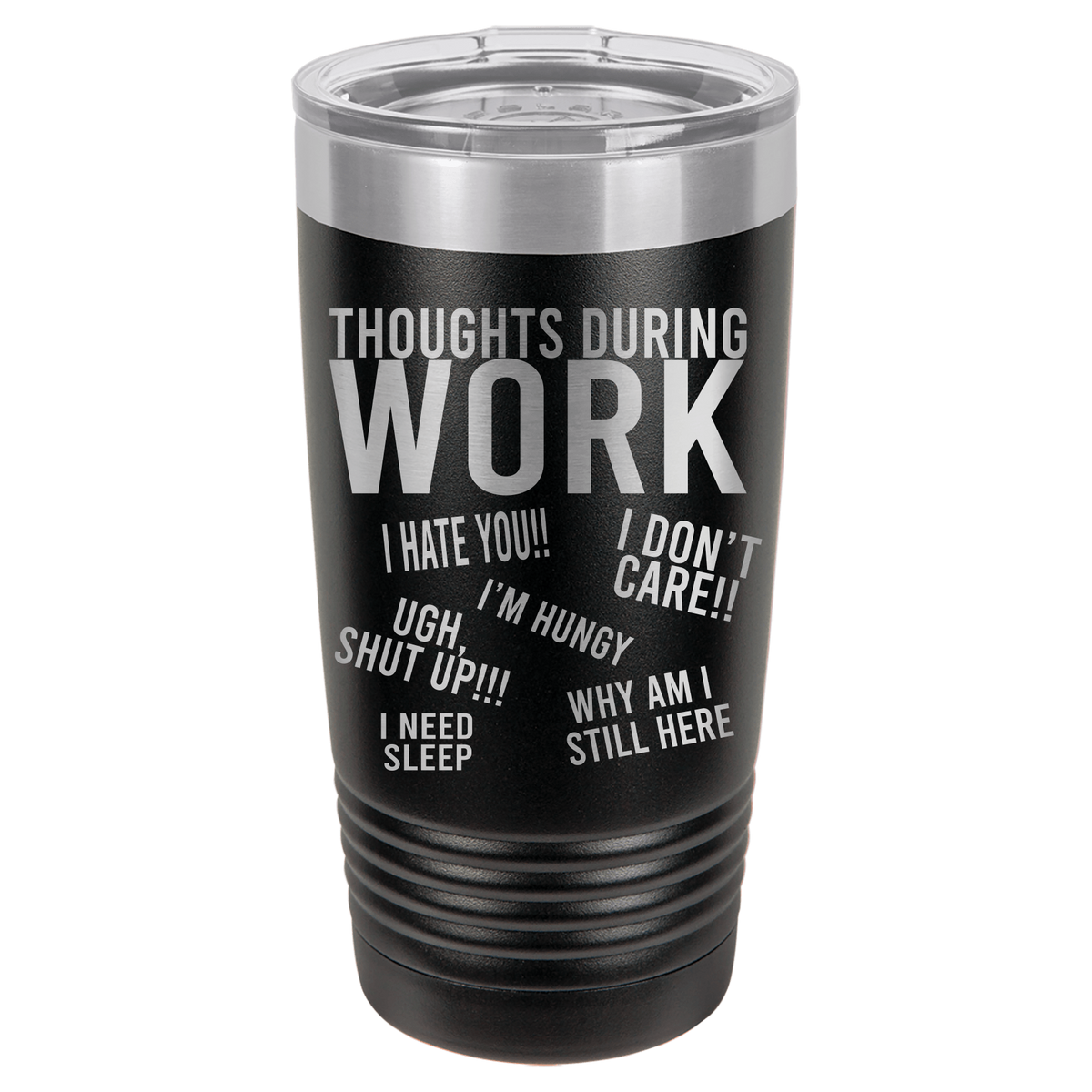 20oz Tumbler • Work Thoughts