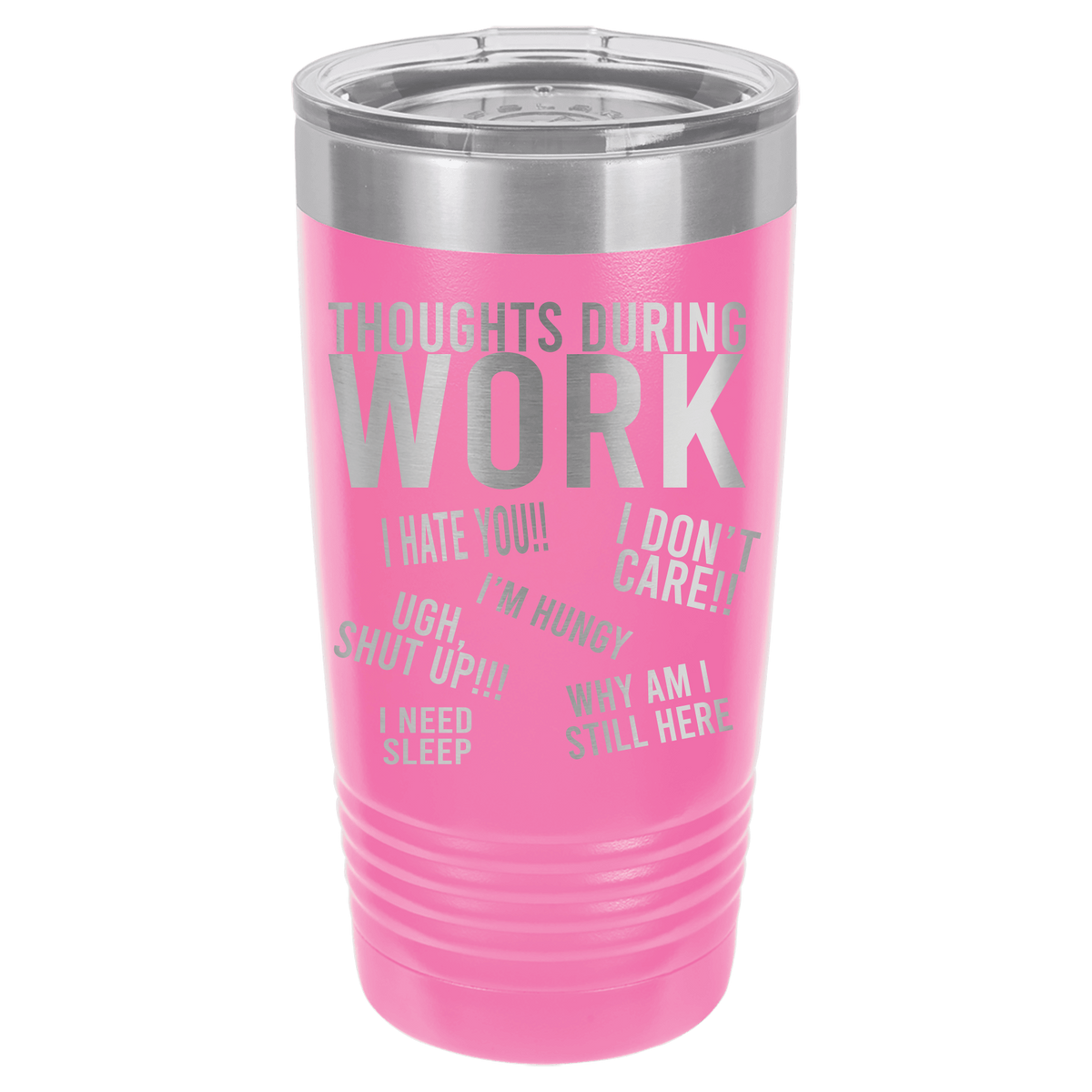 20oz Tumbler • Work Thoughts