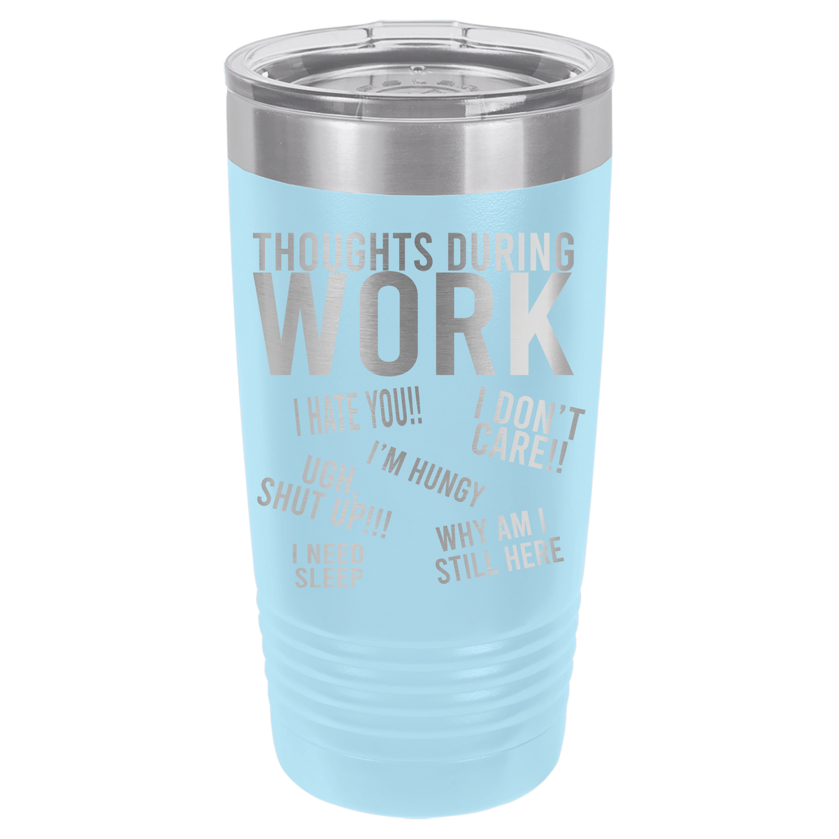 20oz Tumbler • Work Thoughts