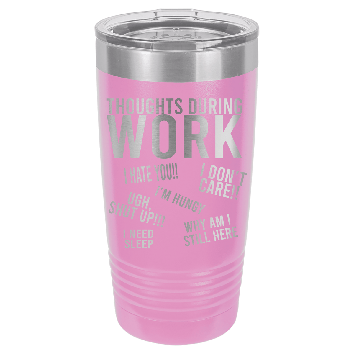 20oz Tumbler • Work Thoughts