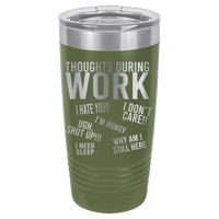 20oz Tumbler • Work Thoughts