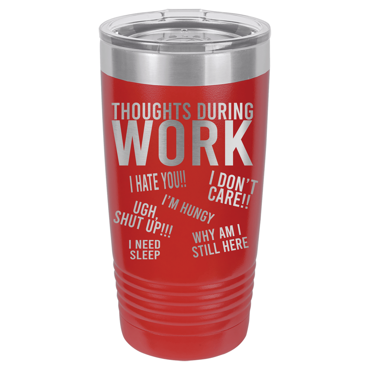 20oz Tumbler • Work Thoughts