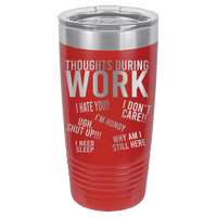 20oz Tumbler • Work Thoughts