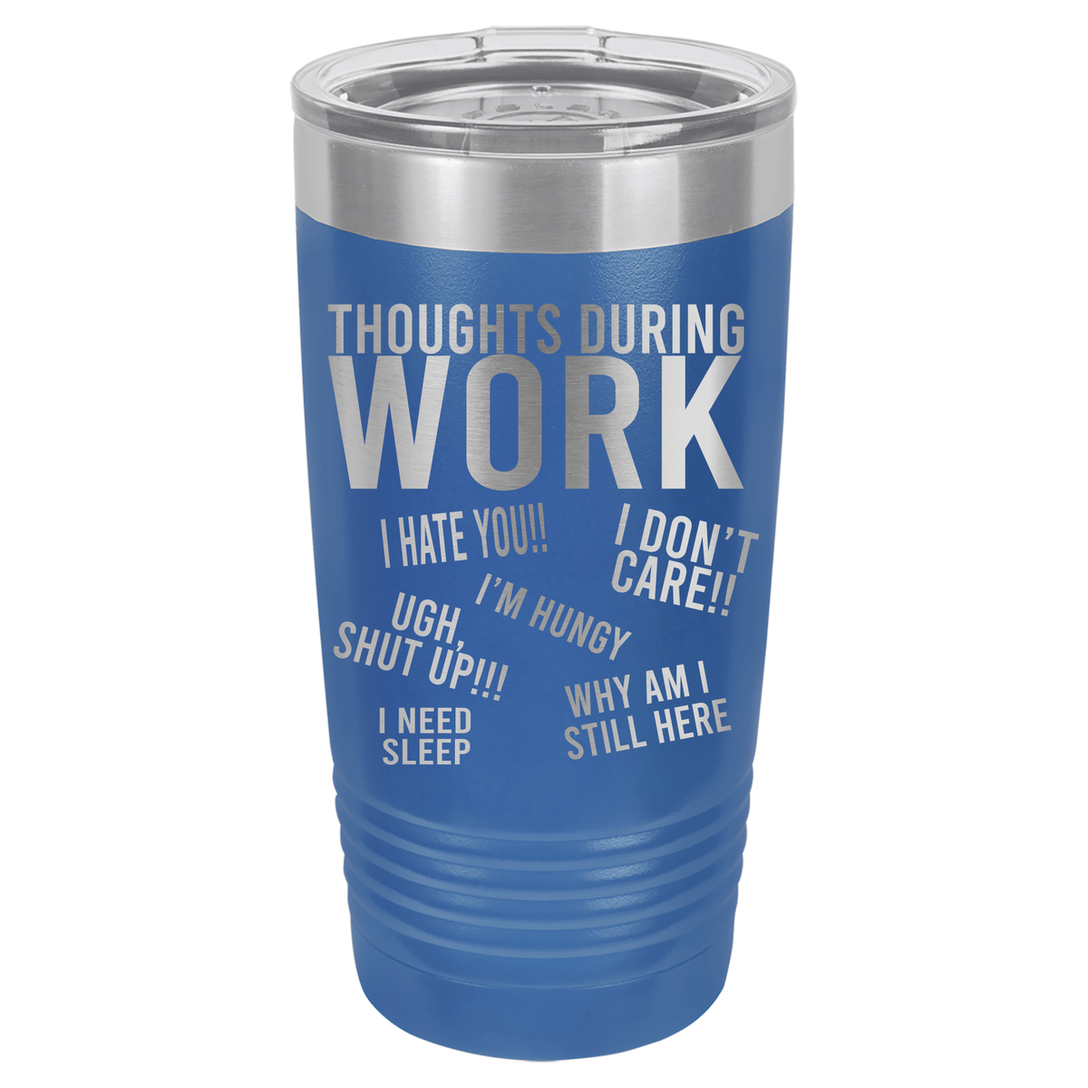 20oz Tumbler • Work Thoughts